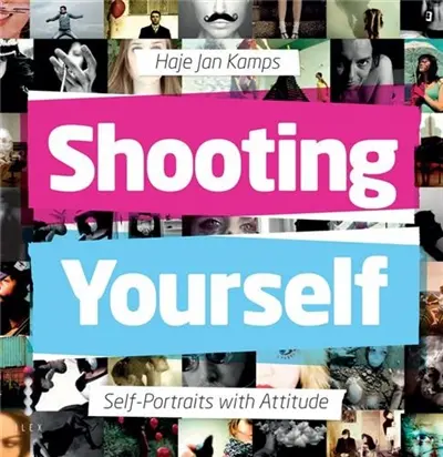 Shooting Yourself : Self Portraits with Attitude