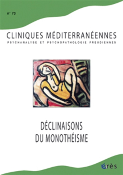 Cliniques méditerranéennes, n° 73. Déclinaisons du monothéisme