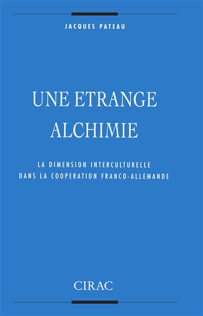 Une étrange alchimie : la dimension interculturelle dans la coopération franco-allemande