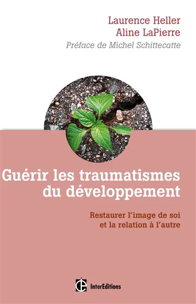 Guérir les traumatismes du développement : restaurer l'image de soi et la relation à l'autre