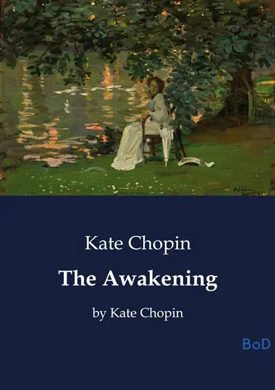 The Awakening : by Kate Chopin