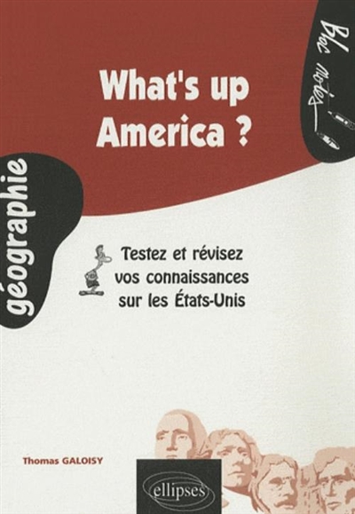 What's up America ? : testez et révisez vos connaissances sur les États-Unis