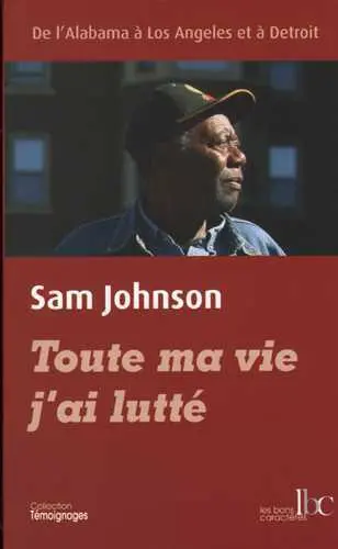 Toute ma vie j'ai lutté : de l'Alabama à Los Angeles et à Detroit