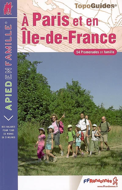 A Paris et en Ile-de-France : 54 promenades en famille