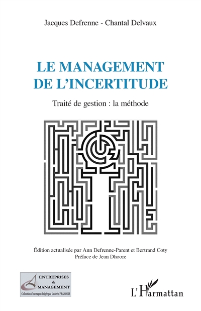 Le management de l'incertitude : traité de gestion : la méthode