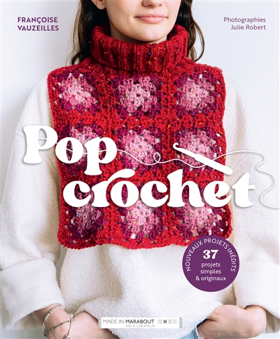 Pop crochet : nouveaux projets, 37 projets simples & originaux