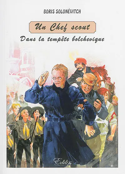 Un chef scout dans la tempête bolchevique