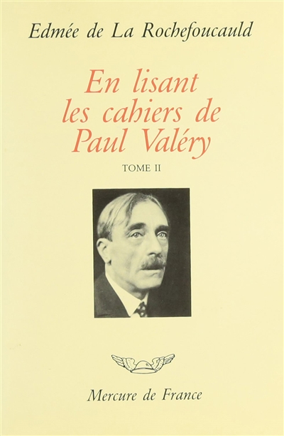 En lisant les cahiers de Paul Valéry. Vol. 2. Tomes XI à XX (1925 à 1938) : de l'Académie française au Collège de France