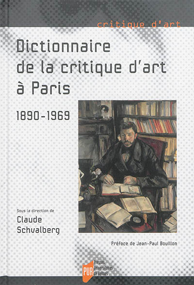 Dictionnaire de la critique d'art à Paris : 1890-1969