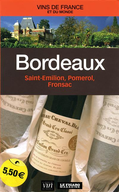 Bordeaux : Saint-Emilion, Pomerol, Fronsac