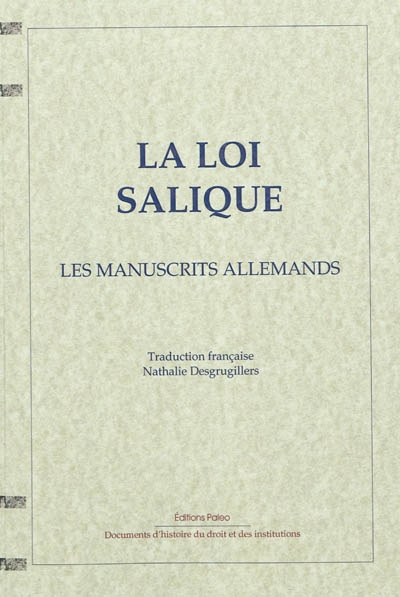 La loi salique : les premiers textes. Vol. 2. Les manuscrits allemands : manuscrit de Wolfenbüttel. manuscrit de Munich