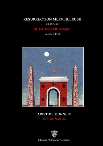 Résurrection merveilleuse en 1877 de Michel de NostreDame mort en 1566