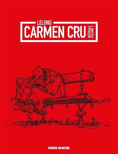Carmen Cru : intégrale. Vol. 1