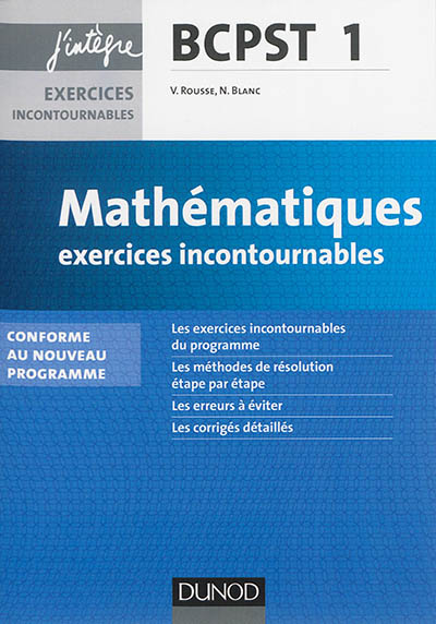 Mathématiques BCPST 1re année : exercices incontournables : conforme au nouveau programme