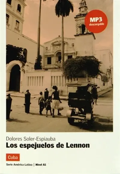 Los espejuelos de Lennon : Cuba : nivel A1