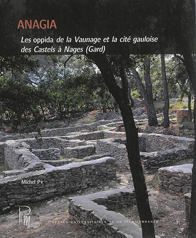 Anagia : les oppida de la Vaunage et la cité gauloise des Castels à Nages (Gard)