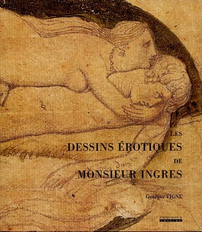 Les dessins érotiques de Monsieur Ingres