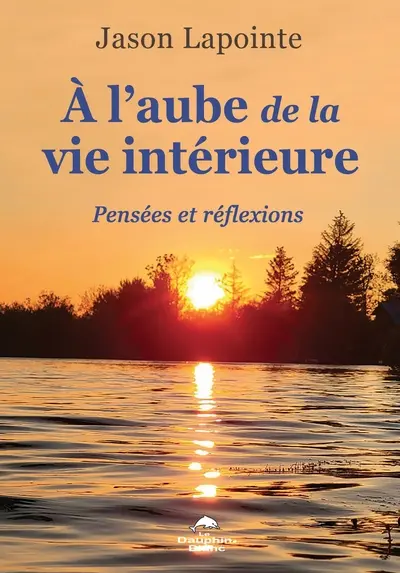A l’aube de la vie intérieure : Pensées et réflexions