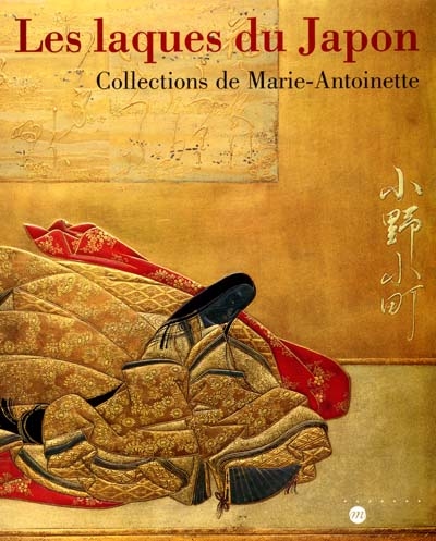 Les laques du Japon : collections de Marie-Antoinette : exposition, Château de Versailles, 15 oct. 2001-7 janv. 2002 ; Münster, Muséum für Lackkunst, janv.-mars 2002