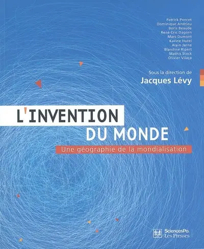 L'invention du monde : une géographie de la mondialisation