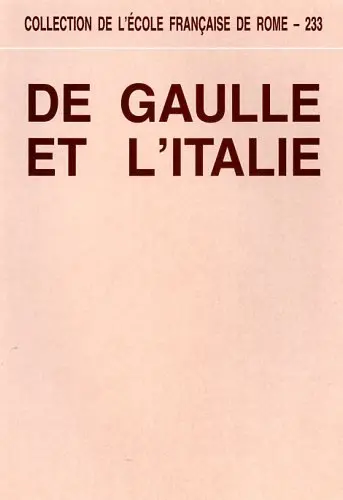 De Gaulle et l'Italie : actes du colloque international, Rome, 1er-3 mars 1990