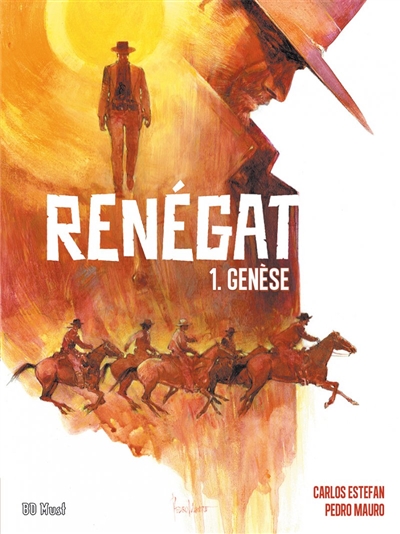 Renégat. Vol. 1. Genèse