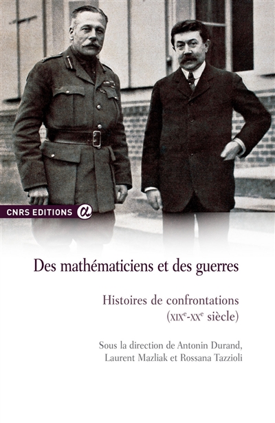 Des mathématiciens et des guerres : histoires des confrontations (XIXe-XXe siècles)
