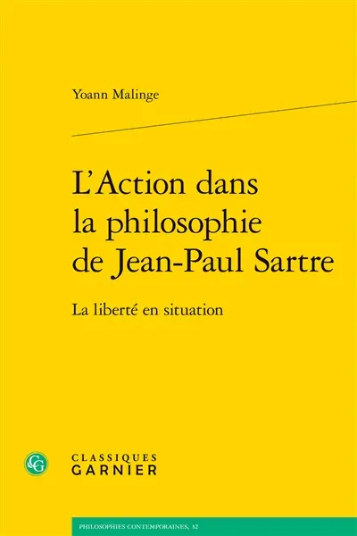 L'action dans la philosophie de Jean-Paul Sartre : la liberté en situation