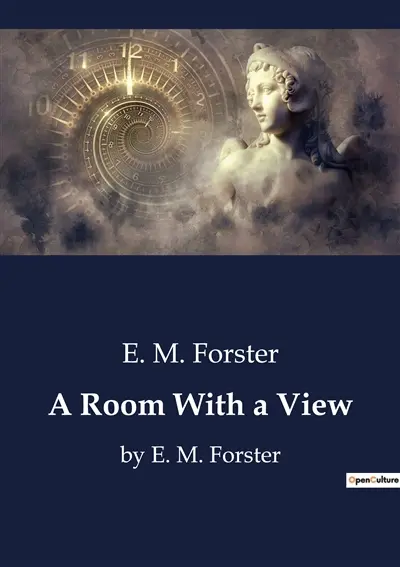 A Room With a View : Exploring Social Conventions and Personal Growth in Edwardian England