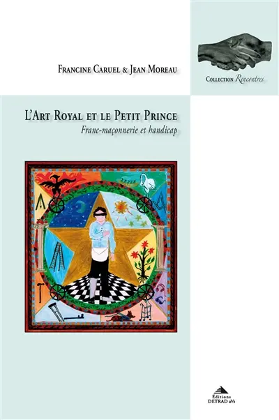 L'art royal et le petit prince : franc-maçonnerie et handicap