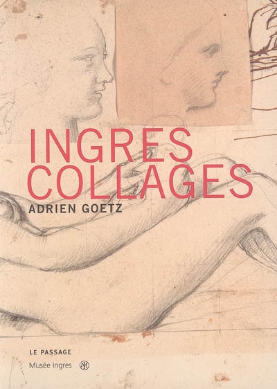 Ingres, collages : dessins d'Ingres du musée de Montauban