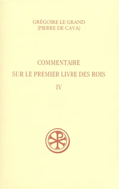 Commentaire sur le premier livre des Rois. Vol. 4. IV, 79-217