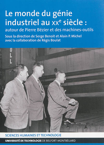 Le monde du génie industriel au XXe siècle : autour de Pierre Bézier et des machines-outils
