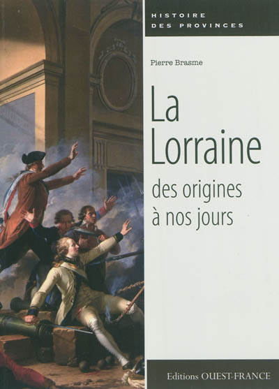La Lorraine, des origines à nos jours