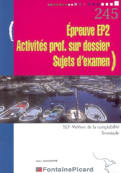 Epreuve EP2, activités professionnelles sur dossier, sujets d'examen : BEP des métiers de la comptabilité, classe terminale