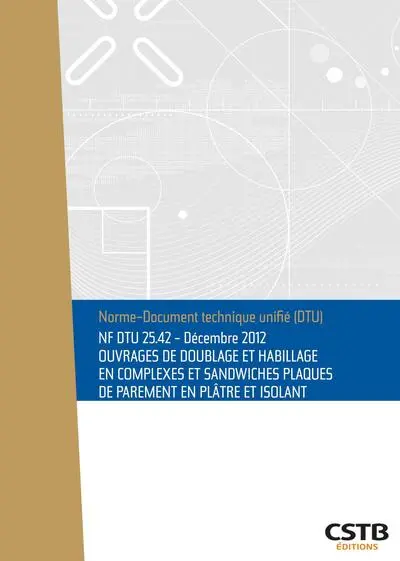 Ouvrages de doublage et habillage en complexes et sandwiches plaques de parement en plâtre et isolant : NF DTU 25.42