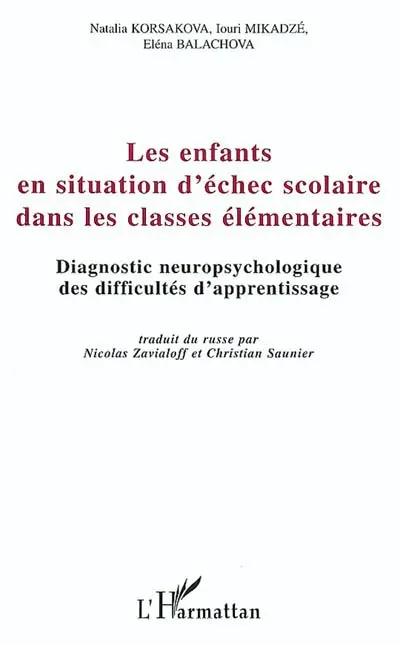 Les enfants en situation d'échec scolaire dans les classes élémentaires : diagnostic neuropsychologique des difficultés d'apprentissage