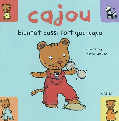 Cajou. Vol. 3. Cajou, bientôt aussi fort que papa