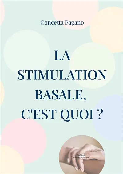 La stimulation basale, c'est quoi ?