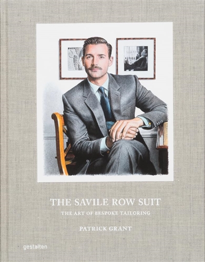 the savile row suit : the art of bespoke tailoring