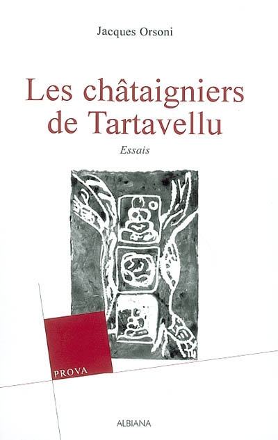 Les châtaigniers de Tartavellu : économie, politique, société... : essais