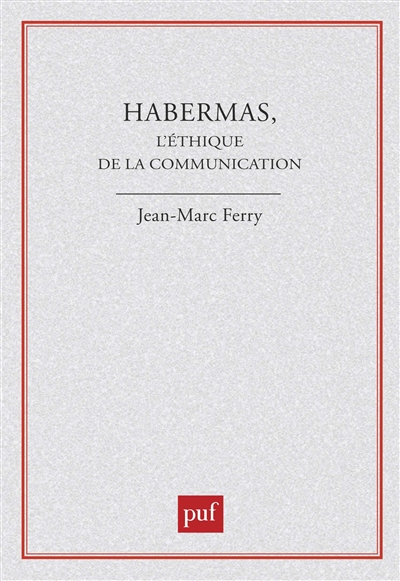 Habermas, l'éthique de la communication