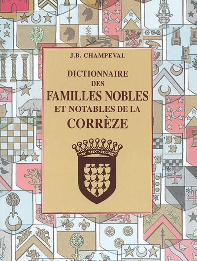 Dictionnaire des familles nobles et notables de la Corrèze