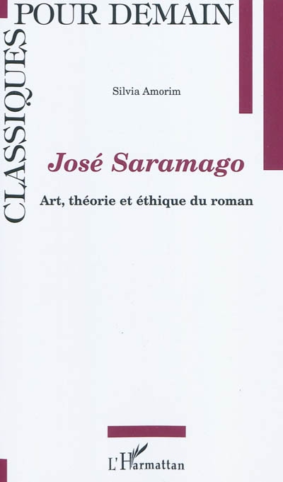 José Saramago : art, théorie et éthique du roman