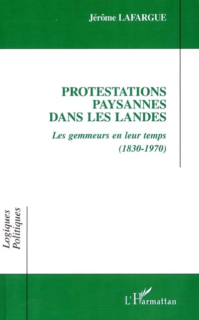 Protestations paysannes dans les landes : les gemmeurs en leur temps 1830-1970