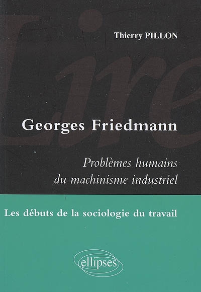 Georges Friedmann, Problèmes humains du machinisme industriel : les débuts de la sociologie du travail