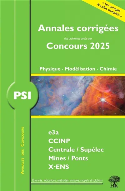 Physique, modélisation, chimie PSI : annales corrigées des problèmes posés aux concours 2025 : e3a, CCINP, Centrale-Supélec, Mines-Ponts, X-ENS, nouveaux programmes