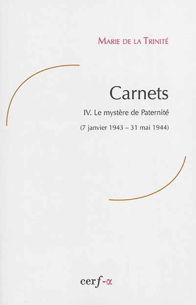 Carnets. Vol. 4. Le mystère de paternité : 7 janvier 1943-31 mai 1944