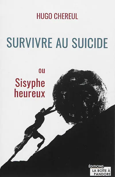 Survivre au suicide ou Sisyphe heureux