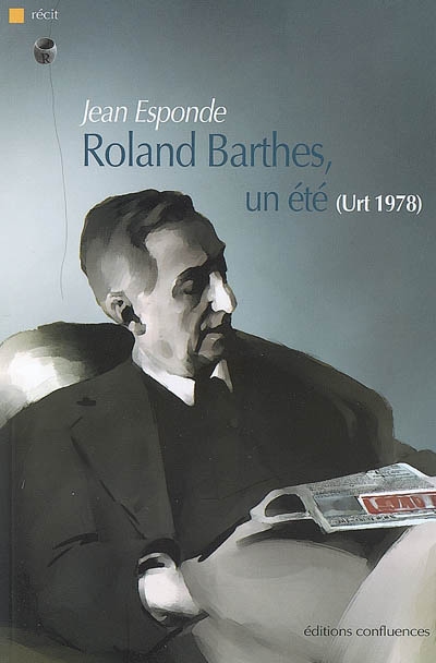 Roland Barthes, un été (Urt 1978) : récit